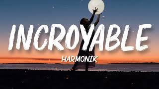 Harmonik - Incroyable Lyrics K-zinno