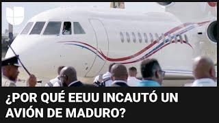 Por qué EEUU incautó el avión de Nicolás Maduro valuado en 13 millones de dólares