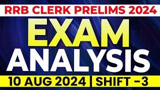 RRB Clerk Prelims 3rd shift  10th august Detailed Analysis  Safe attempt & Expected cut Off