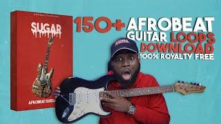 FREE DOWNLOAD 150+ Afrobeat Guitar Loops 100% Royalty Free  Sugar African Guitar Melody Kit