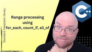 C++ STL Tutorial  for_each count_if all_of range processing functions