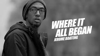 Jerome Boateng - From the backyard to the World Cup