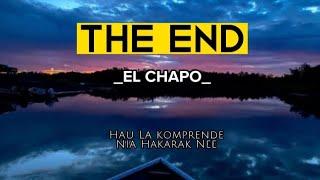 THE END - EL CHAPO  official Lirik Musick 