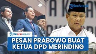 Ketua DPD RI yang Baru Dilantik Merinding Dengar Pesan Prabowo Subianto Ini Isinya