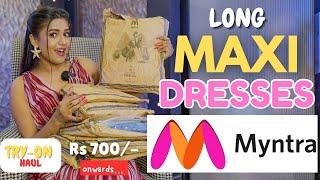 All new *MAXI DRESSES*  from MYNTRA Long dresses  Tryon  Honest Review  gimaashi