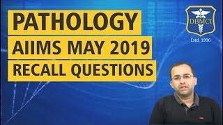 PATHOLOGY - AIIMS MAY 2019 RECALL QUESTIONS