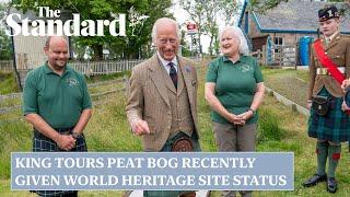 King tours peat bog recently given world heritage site status