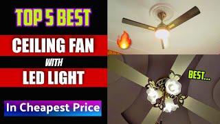 Top 5 Best Ceiling Fans With LED Lights In India 2023  LED Lights Ceiling Fans  Price  Reviews 