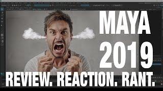 MAYA 2019 - REVIEW. REACTION. RANT.