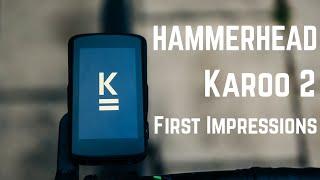 Hammerhead Karoo 2 First Impressions review - all aboard the hype train