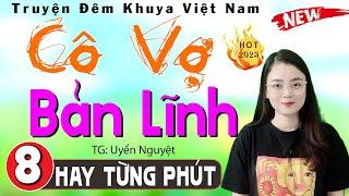 Tập 8 Cô Vợ Bản Lĩnh - Truyện thực tế việt nam có thật #mcthuhue diễn đọc Cả xóm nghe