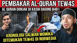 KRONOLOGI P3MB4K4R AL-QURAN DITEMUKAN M3NINGG4L DUNIA DI NORWEGIA?