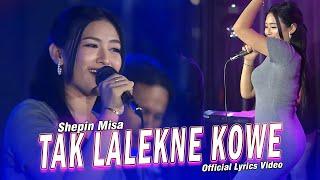 SHEPIN MISA - TAK LALEKNE KOWE Official Lyrics Video