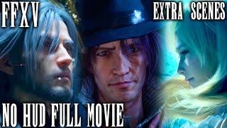 Final Fantasy XV - The Movie - Marathon Edition No HUD All Cutscenes & Gameplay + Extra Scenes