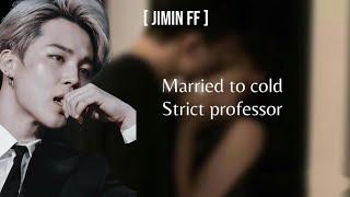 Married to cold strict professor  JIMIN FF   EP - 1 