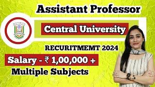 Central University Recruitment  Assistant Professor New Vacancy Sept 2024 