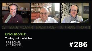 Errol Morris Tuning Out the Noise  Rational Reminder 286