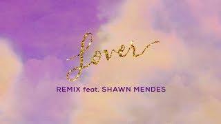 Taylor Swift - Lover Remix Feat. Shawn Mendes Lyric Video