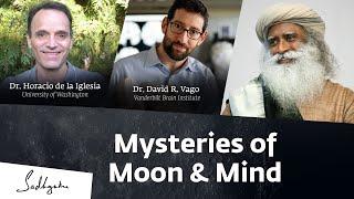 Mysteries of Moon & Mind - Dr. Horacio de la Iglesia & Dr. David R. Vago Explore with Sadhguru