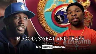 CRAWFORD VS PORTER   BEHIND THE SCENES  Blood Sweat and Tears  Episode One