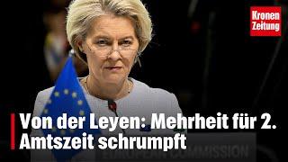 Von der Leyen Mehrheit für 2. Amtszeit schrumpft  krone.tv NEWS