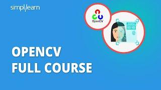 OpenCV Full Course  OpenCV Tutorial For Beginners  OpenCV Python Tutorial  Simplilearn