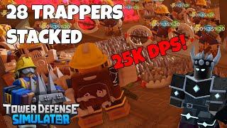 STACKING 28 TRAPPERS 25K+ DPS  Roblox Tower Defense Simulator