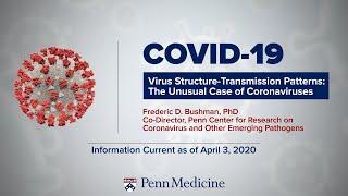 COVID-19 Symposium Virus Structure-Transmission Patterns  Dr. Frederic Bushman