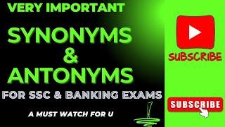 IMPORTANT SYNONYMS AND ANTONYMS FOR SSC BANKING & OTHER COMPETITIVE EXAMS  IMPORTANT QUESTIONS 