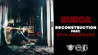 Burga - Reconstruction Deluxe ft. Rylo Rodriguez Official Audio