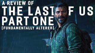 The Last Of Us Part 1 Review Fundamentally Different