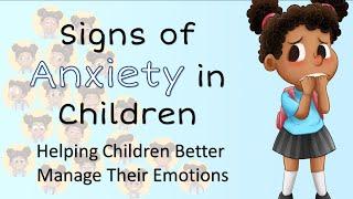 Signs and symptoms of common types of anxiety in young children - Helping children manage emotions