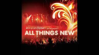 Full Album  True Worshippers • All Things New  2008
