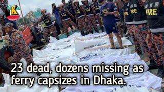 23 died dozens missing in Dhaka incident  kuwait upto date