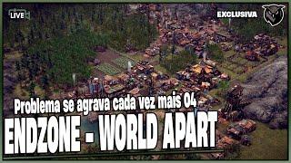 ENDZONE - WORLD APART -Problema se agrava cada vez mais 04#tmj