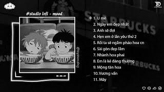 Nhạc Chill TikTok - U Mê Lofi  Mây  Ngày Em Đẹp Nhất  Những Bản Lofi Chill Tâm Trạng Nhẹ Nhàng