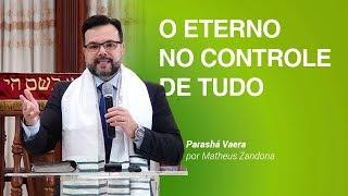 O Eterno no controle de tudo - Parashá Vaera - 57792019 - Matheus Zandona