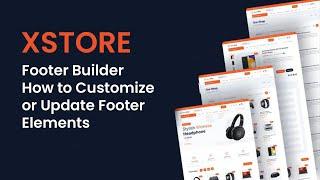 Xstore Theme Footer Builder  How to update or customize Xstore Footer