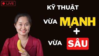  Trực Tiếp Kỹ Thuật VỪA MẠNH - VỪA SÂU  Thanh Nga Official