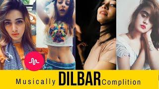 dilbar dilbar Musically Video Compilation  Nora Fatehi  Dilbar Dilbar Video tik tok Dance