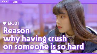 Why do I always have crush on someone? LIKE EP. 01 When your crush already has a girlfriend