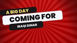 Iraqi Dinar A Big Day Coming For Iraqi Dinar And Iraqi People IQD Update