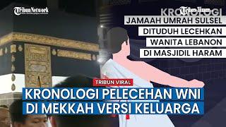 Viral WNI Divonis 2 Tahun Lecehkan Jemaah Umroh di Mekkah