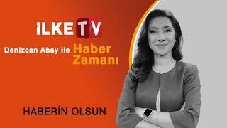 Denizcan Abay İle 16 Bülteni  Haber Zamanı - ilkeTV