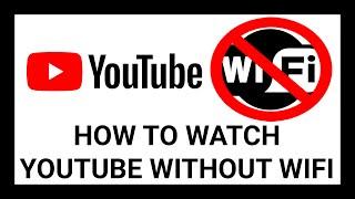 How to Watch YouTube Without WiFi Step-by-Step Tutorial