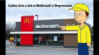 Caillou Gets a Job at McDonaldsUngrounded