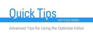 Quick Tips Advanced Tips for Using the Optimize Editor