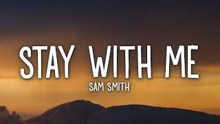 Sam Smith - Stay With Me Lyrics