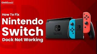 SOLVED Fix Nintendo Switch Dock Not Working in 2023