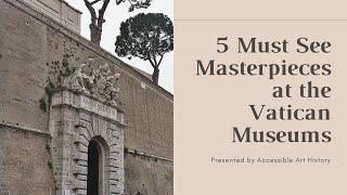 Five Must See Masterpieces at the Vatican Museums